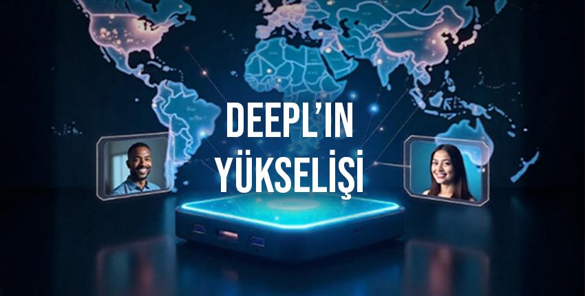 DeepL'ın Yükselişi