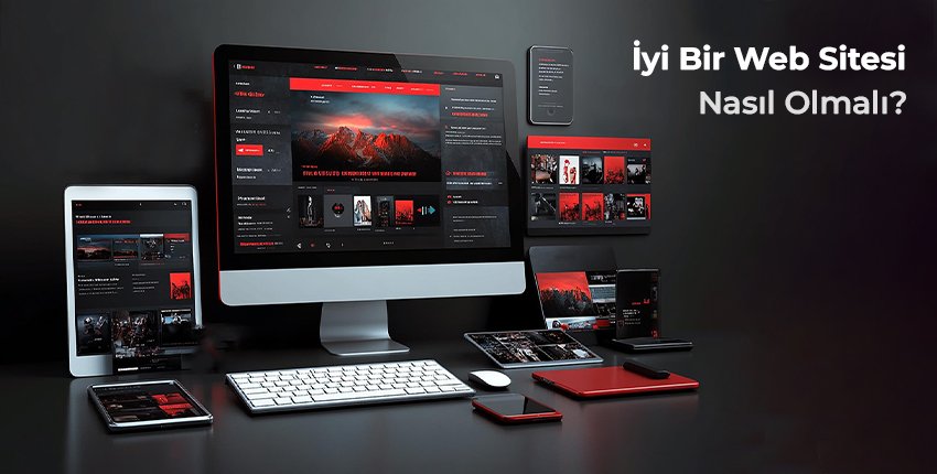 İyi Bir Web Sitesi Nasıl Olmalı?