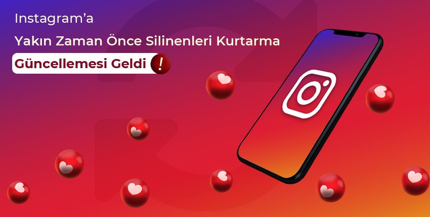 Instagram’a, Yakın Zaman Önce Silinenleri Kurtarma Güncellemesi Geldi